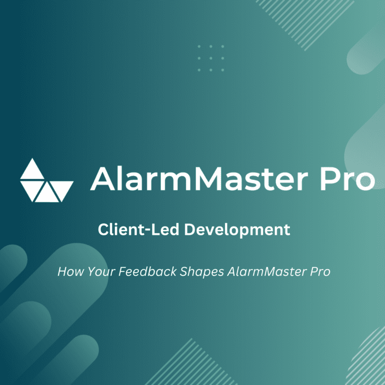 Client-Led Development: How Your Feedback Shapes AlarmMaster Pro